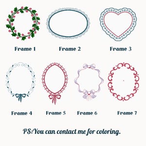 May include: An assortment of seven decorative frames in various shapes and designs. The frames include a holly wreath, oval lace, a heart, oval with a bow, oval with a bow, a frame with bows, and a circular frame. Text at the bottom reads "PS: You can contact me for coloring."