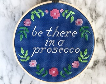 Be There in a Prosecco - cross stitch pattern (digital download)