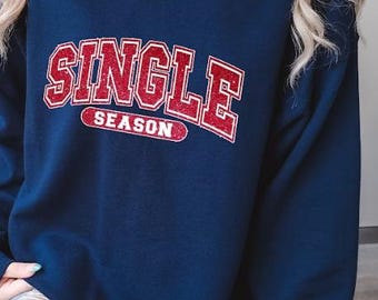 Single Era Shirt, Single Season Shirt,Valentine Shirt for Women, Valentine Shirt for Single, Best Friend Gift for Valentine, Gift for Single