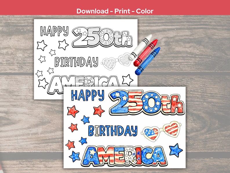 K&ouml;nnte beinhalten: Zwei ausdruckbare Malvorlagen mit dem Text "HAPPY 250th BIRTHDAY AMERICA" und Stern- und Herzgrafiken. Eine ist in Rot, Wei&szlig; und Blau koloriert, die andere ist eine Umrisszeichnung. Drei Buntstifte sind sichtbar.
