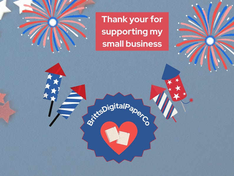 K&ouml;nnte beinhalten: Ein patriotisches Design mit roten, wei&szlig;en und blauen Feuerwerksk&ouml;rpern, Raketen und Sternen. Das Bild enth&auml;lt den Text "Thank you for supporting my small business" und ein Logo mit einem Herzen und dem Text "BrittsDigitalPaperCo".