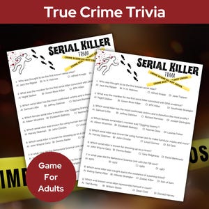 May include: Two sheets of True Crime Trivia game cards. The cards have the title "Serial Killer Trivia" with questions about serial killers. The cards are white with black text and crime scene graphics. A red circle with the text "Game For Adults" is in the lower left.