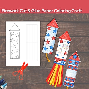 May include: A craft project with the text "Firework Cut & Glue Paper Coloring Craft" is displayed on a wooden surface. The project includes a sheet with a rocket outline and a pair of red scissors. Three finished paper rockets with red, white, and blue designs are also shown.
