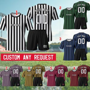 May include: A collection of soccer jerseys and shorts in various colors, including black and white, green, blue, red, pink, and yellow. Each jersey features vertical stripes, a team name, and the number "00". The text "CUSTOM ANY REQUEST" is displayed.