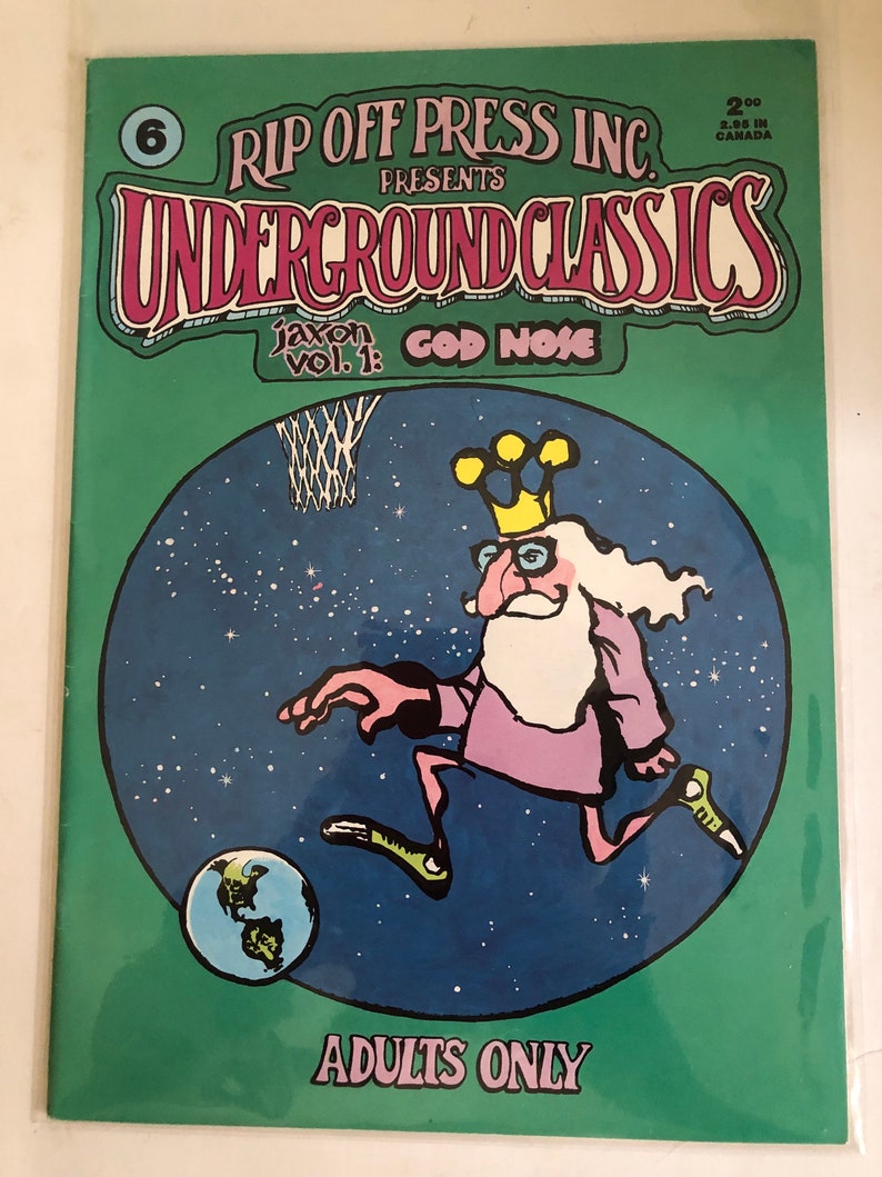 May include: A green comic book cover with the title "Rip Off Press Inc. Presents Underground Classics" and the subtitle "Jaxon Vol. 1: God Nose". The cover features a cartoon illustration of a man with a crown and beard playing basketball with the Earth.