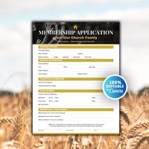 May include: A church membership application form with gold headers and white text fields. The document includes sections for personal details, contact information, household information, faith journey, and involvement, with a 100% editable in Canva badge.