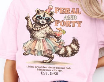 Feral And Forty Raccoon Birthday Shirt, Custom Year Celebration Tee, Funny Animal Raccoon Tee
