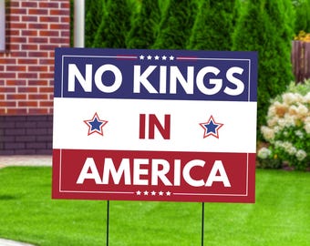 No Kings in America Yard Sign: Patriotic USA Independence Day Decor
