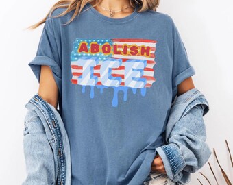 Abolish ICE Comfort Colors Shirt: Political Protest Tee
