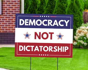 Democracy Not Dictatorship Yard Sign: Political Lawn Decor