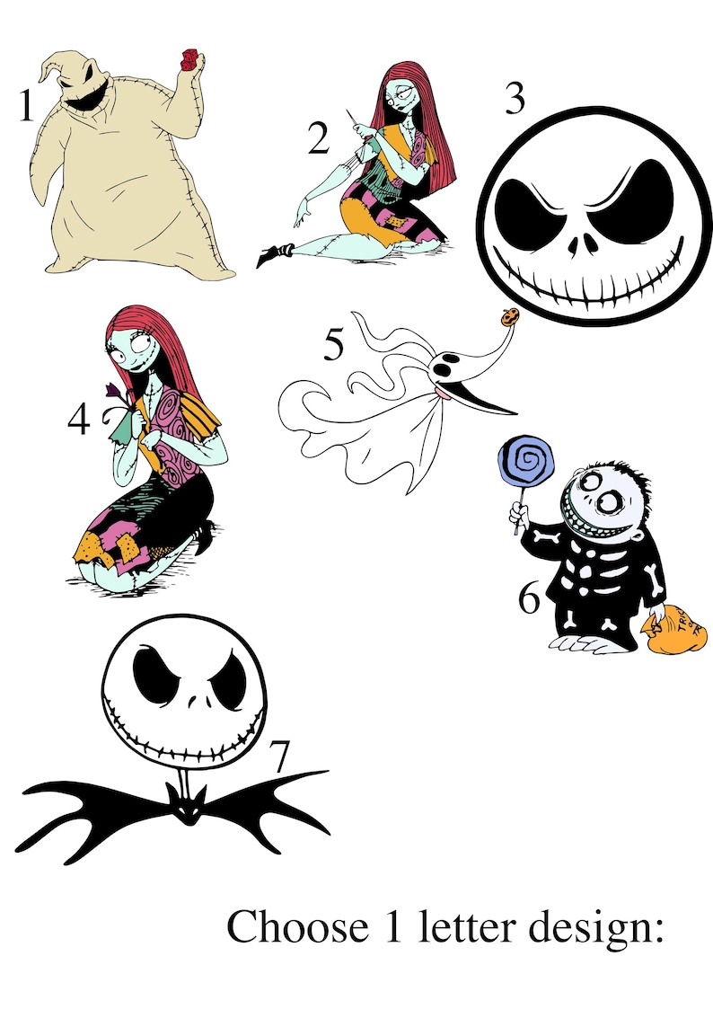 May include: Seven different designs for a letter, featuring characters from the Nightmare Before Christmas. The designs include Jack Skellington, Sally, Oogie Boogie, and Zero. Choose 1 letter design.
