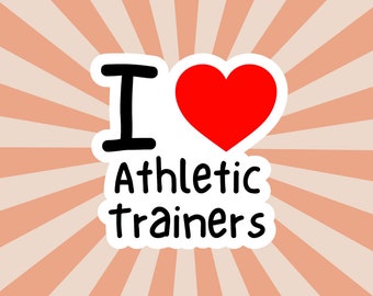 I love Athletic Trainers Vinyl Sticker, Water proof Sticker, Women in Medicine, Laptop Vinyl Decal, Female Athlete Trainer Sticker, Sports