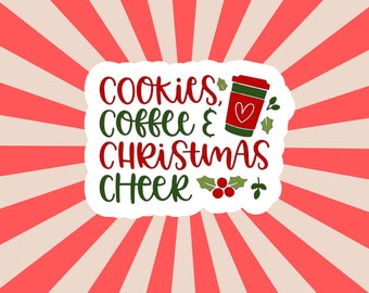 Cookies Coffee and Christmas Cheer Waterproof Vinyl Sticker, Christmas Sticker, Holiday Laptop Decal, Water bottle or Notebook Sticker Decal