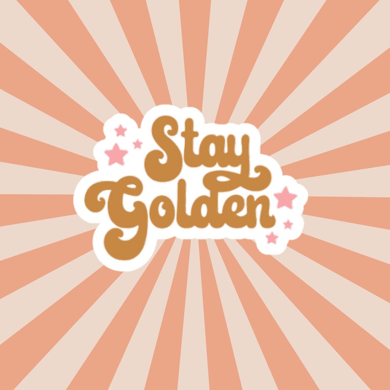 Stay Golden Water proof Vinyl Sticker, Sticker for Laptop Computer Water bottle, Boho Die Cut Sticker, Birthday Gift for Best Friend image 1