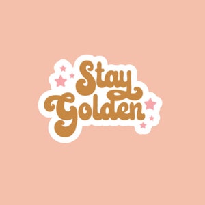 Stay Golden Water proof Vinyl Sticker, Sticker for Laptop Computer Water bottle, Boho Die Cut Sticker, Birthday Gift for Best Friend image 3