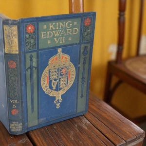 Antique 1910 Book King Edward VII, His Life Reign Volume V ,Sanderson & Melville , The Gresham Publishing Company, British Royal Books