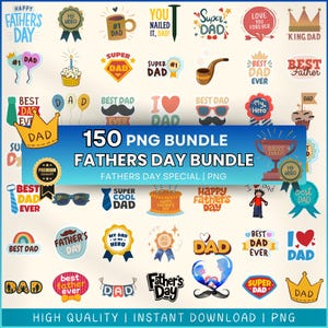 May include: A collection of Father's Day themed PNG graphics. The image features various designs, including text like "Happy Father's Day," "Best Dad Ever," and "Super Dad." There are also illustrations of a mustache, a trophy, and a cake. The bundle includes 150 PNG files.