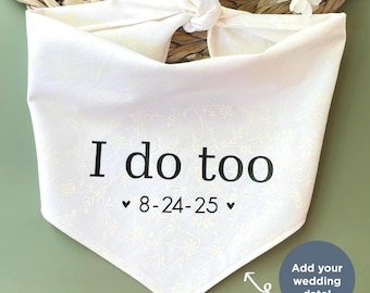 Bandana personalizzata per cani da matrimonio, accessorio per foto di fidanzamento, bandana "I Do Too" per matrimonio, regalo di fidanzamento per il proprietario del cane, regalo di nozze