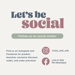 K&ouml;nnte beinhalten: Lasst uns sozial sein! Folgen Sie uns in den sozialen Medien. Finden Sie uns auf Instagram und Facebook f&uuml;r Produktstarts, exklusive Rabattcodes und Bestellvorabinformationen. @lulu_and_oak Lulu & Oak Haustierboutique