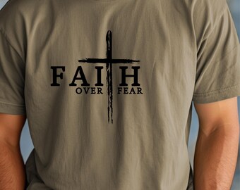Faith Over Fear Christian Shirt: Comfort Colors Tee