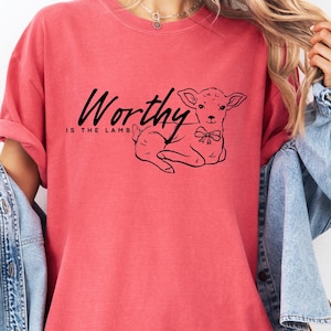 Worthy Is The Lamb Shirt: Comfort Colors Christian Tee