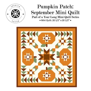 Op de afbeelding: Een vierkante miniquilt getiteld Pumpkin Patch: September Mini Quilt, met afmetingen van 52,07 cm bij 52,07 cm. Het ontwerp bevat vier oranje pompoenen met bruine stelen en groene bladeren, omringd door geometrische ster- en driehoekpatronen.