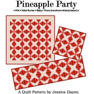 May include: A quilt pattern called "Pineapple Party" by Jessica Dayon. The pattern includes instructions for making a mini quilt, table runner, baby quilt, and throw.