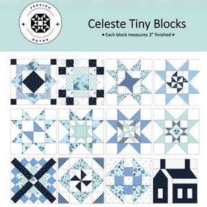 May include: A collection of Celeste Tiny Blocks quilt patterns. Each block measures 3 inches when finished. The blocks feature various blue and white geometric designs, including stars, squares, and floral patterns. The image includes the Jessica Dayon logo.