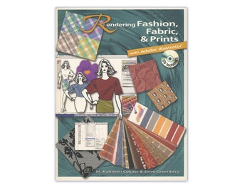 Rendering Fashion Fabric and Prints with Adobe Illustrator Book and CD by Colussy and Greenberg