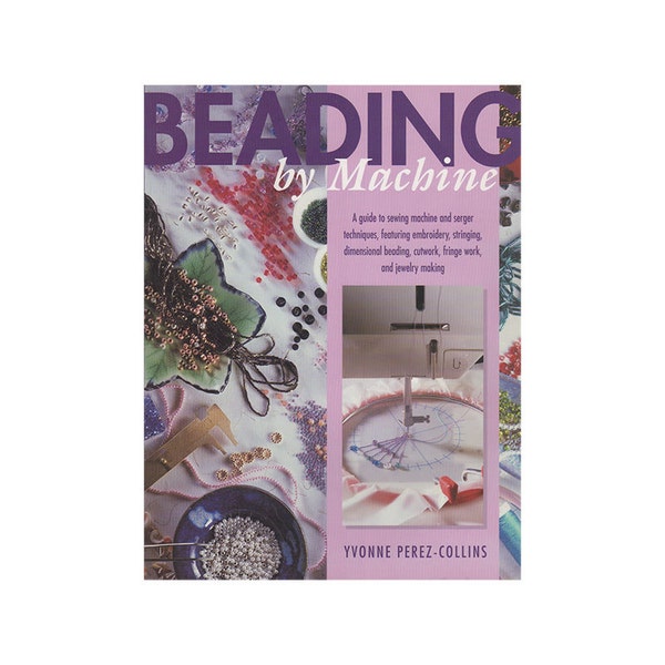 Sewing Craft Book Beading by Machine by Yvonne Perez - Collins