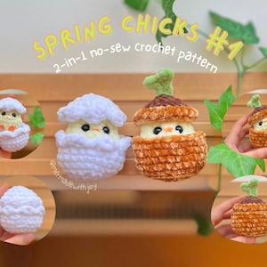 May include: A crochet pattern titled SPRING CHICKS #1 2-in-1 no-sew crochet pattern featuring plush yellow chicks. One chick is inside a white egg shell, and another is inside a brown acorn shell with a green stem top. The pattern includes images.