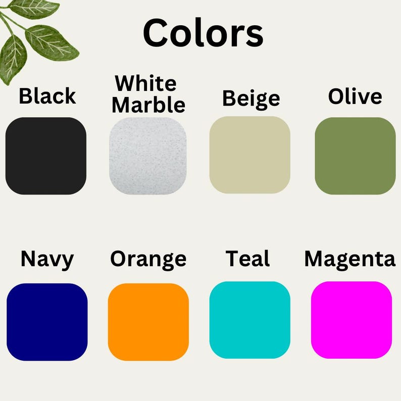 May include: Color chart with 10 different colors: black, white marble, beige, olive, navy, orange, teal, magenta, gray, and brown.