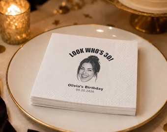 Personalized Birthday Napkins with Photo - Custom Face Cocktail Napkins, Look Who’s 30 Party Napkins