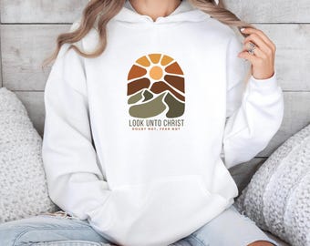 Look Unto Christ Hoodie, 2025 Youth theme sweatshirt, girls camp sweater, young women's hoodie for camp, doubt not fear not hoodie, lds camp