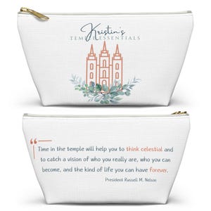 May include: White zippered pouch with a quote from President Russell M. Nelson about the temple. The quote reads: "Time in the temple will help you to think celestial and to catch a vision of who you really are, who you can become, and the kind of life you can have forever."