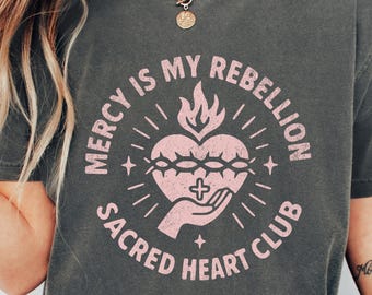 Mercy Is My Rebellion Comfort Colors ® Vintage Shirt, Sacred Heart Club T-Shirt