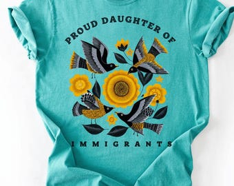Daughter of Immigrants Comfort Colors T-Shirt: Social Justice Activist Tee