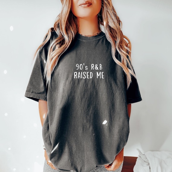 Comfort Colors® 90's R&B T-shirt, 90's RnB Raised Me T-shirt, RnB Fan Gifts, RnB T-shirt, 90s RnB Gifts, Millennial Gifts, RnB Music Shirt