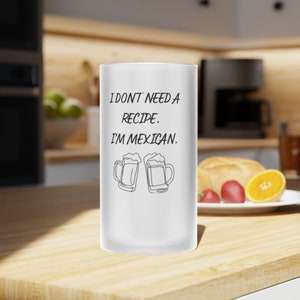Funny gifts for men, Im Mexican beer mug, Frosted Glass Beer Mug