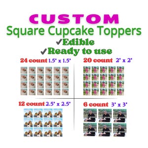 May include: Custom square cupcake toppers with edible and ready to use text. Four sets are shown: 24 count at 1.5 inches by 1.5 inches, 20 count at 2 inches by 2 inches, 12 count at 2.5 inches by 2.5 inches, and 6 count at 3 inches by 3 inches.