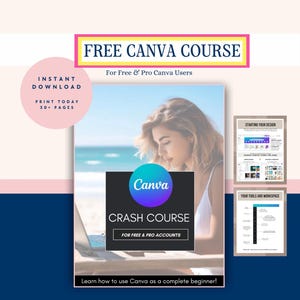 May include: A free Canva crash course for both free and pro users. The course is 30 pages long and includes information on starting your design, your tools and workspace, and more. The image shows a woman using Canva on a laptop on a beach.