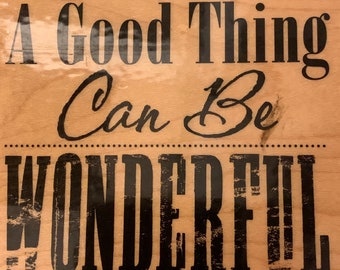 Too Much of a Good Thing Can be Wonderful  Wood Mounted Rubber Stamp  from Hampton Art - New, never used