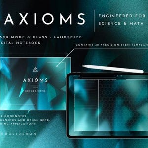 May include: A digital notebook titled AXIOMS, engineered for science and math, featuring a dark mode glass landscape design. It includes 32 precision-STEM templates for note-taking apps, displayed on a tablet screen with a white stylus pen.