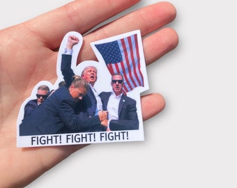 Trump Rally Sticker, Fight Fight Fight Sticker, Trump Fight Sticker, Trump 2024, MAGA Sticker