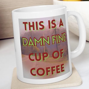 Twin Peaks Mug, DAMN Fine Cup of Coffee, David Lynch Tribute Gift, Twin Peaks Fan Art Mug, 11oz 15oz Coffee Cup