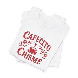 Cafecito Chisme Tee | Coffee Lovers Shirt, Unisex T-Shirt, Gift for Friends, Cute Café Outfit, Coffee Quote Tee