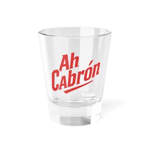 Ah Cabron shot glass, Shot Glass, 1.5oz