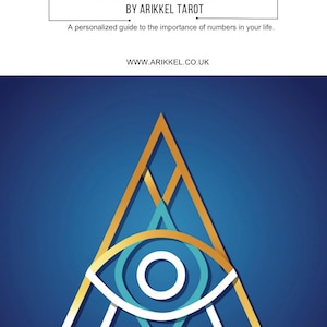 May include: A gold triangle with a white eye inside. The background is blue. The text "NUMEROLOGY BY ARIKKEL TAROT" is at the top of the image. The text "A personalized guide to the importance of numbers in your life." is below the triangle. The text "WWW.ARIKKEL.CO.UK" is at the bottom of the image.