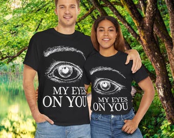 Matching Couple T-Shirts: "My Eyes On You" Graphic Tees