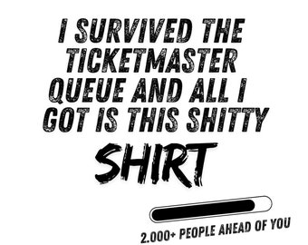 I survived the ticketmaster queue and all i got is this shitty shirt, Taylor Swift, Eras Tour